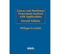 Linear and Nonlinear Functional Analysis with Applications (Other Titles in Applied Mathematics)