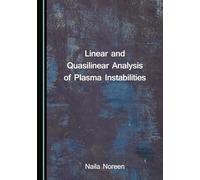 Linear and Quasilinear Analysis of Plasma Instabilities
