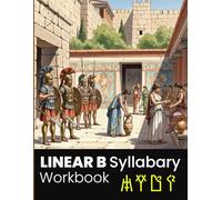 Linear B Syllabary Tracing Workbook: Ancient Mycenaean Script for Kids and Adults: Trace Over 50 Symbols of the Bronze Age Greek Syllabary - With English Pronunciation Guide and Writing Practice