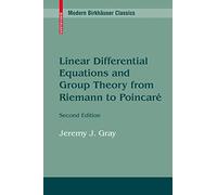 Linear Differential Equations and Group Theory from Riemann to Poincare (Modern Birkhauser Classics)