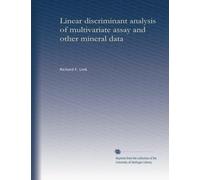 Linear discriminant analysis of multivariate assay and other mineral data