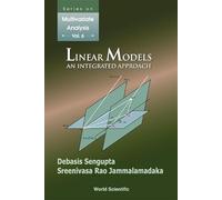 Linear Models: An Integrated Approach: 6 (Series On Multivariate Analysis)