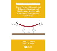Linear Partial Differential and Difference Equations and Simultaneous Systems with Constant or Homogeneous Coefficients (Mathematics and Physics for Science and Technology)
