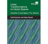 Linear Transformations on Vector Spaces: An Introduction to Linear Algebra, Whimsical Edition