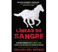 Líneas de sangre: La historia verdadera sobre el cartel, el FBI y la batalla por una dinastía de carreras de caballos