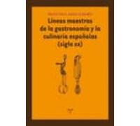 Lineas Maestras De La Gastronomia Y La Culinaria Españolas (siglo Xx)