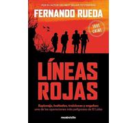 Líneas rojas: Espionaje, lealtades, traiciones y engaños: una de las operaciones más peligrosas de Mikel Lejarza (No ficción)