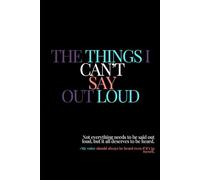 Lined Blank Journal: The Things I Can’t Say Out Loud