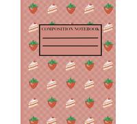 Lined Composition Notebook: 8.5” x 11” 200 Page Lined Notebook Hand Drawn and Designed Pixel Art Strawberry Shortcake Theme