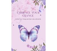 Lined Journal for Gratitude, Self-Care, Mindfulness & Personal Growth | Inspirational Butterfly Notebook for Daily Reflection: Embrace Your Change