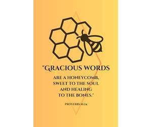 Lined Journal "Gracious Words are a Honeycomb, Sweet to the Soul and Healing to the Bones" with 160 pages: Serene With Serena Collection