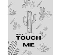 Lined Notebook 110 Pages - Don't Touch Me Cactus grey: A Stylish Cactus-Themed Notebook - Perfect for Introverts