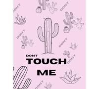 Lined Notebook 110 Pages - Don't Touch Me Cactus pink: A Stylish Cactus-Themed Notebook - Perfect for Introverts