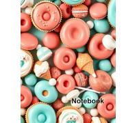 Lined Notebook: College Ruled Paper with Sweet Treats and Pastel Candies Design - 100 Pages Premium Quality 8.5x11: Decorative Writing Journal for Students and Dessert Enthusiasts