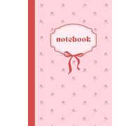Lined Notebook | Sweet Pink & Red Bow Ruled Journal for Writing, Journaling, Notes & Everyday Thoughts | 6x9 150 Pages