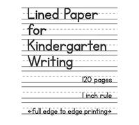 Lined Paper for Kindergarten Writing: 120 Blank Handwriting Practice Pages