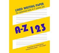 Lined writing paper for talented kids 4-7 years old: Preschool & kindergarten handwriting paper - 123 pages