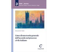 Linee di una teoria generale dell'accordo nel processo civile italiano (Diritti e processo)