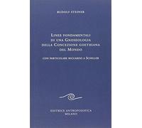 Linee fondamentali di una gnoseologia della concezione goethiana del mondo. Con particolare riguardo a Schiller (Scritti)