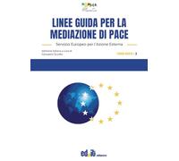 Linee guida per la mediazione di pace. Servizio Europeo per l’Azione Esterna (Forma mentis)
