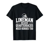 Lineman Porque los mariscales de Campo también Necesitan héroes Camiseta
