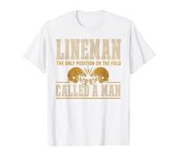 Lineman The Only Position Called A Man Football Player Camiseta gráfica económica, Hombre, Blanco, S