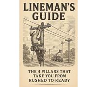 Linemen's Guide: The Four Pillars that take you from Rushed to Ready