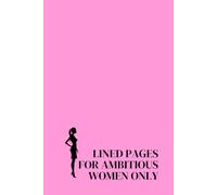Linen Pages for Ambitious Women Only. Lined Notebook For Women. Motivational And Inspirational Notebook