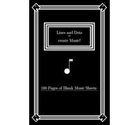Lines & Dots - Music Sheets V1: Music Notepad | 100 Blank Music Sheets | Pentagram Blank Sheets| Music Workbook | Sheets For Composing | 5.5x8.5 in