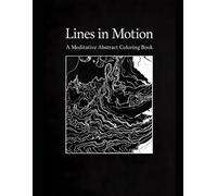 Lines in Motion: A Meditative Abstract Coloring Book
