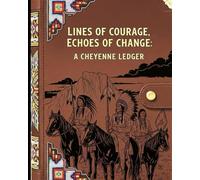 Lines of Courage, Echoes of Change: A Cheyenne Ledger