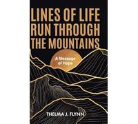 Lines of Life Run Through the Mountains: A Message of Hope