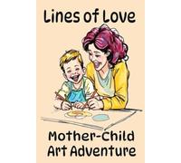 Lines of Love: Mother-Child Art Adventure