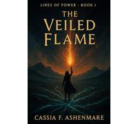 Lines of Power: Book 1 - The Veiled Flame