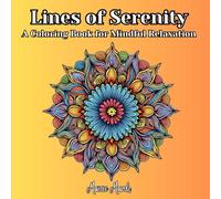 Lines of Serenity: A Coloring Book for Mindful Relaxation