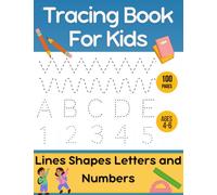 Lines Shapes Letters and Numbers Tracing Book for Kids: Tracing Book for 4 Year Olds and up (Handwriting Activity Book)