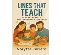 Lines that Teach: How Art Reveals What the Heart Keeps Silent