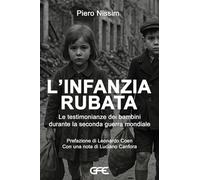 L'infanzia rubata. Le testimonianze dei bambini durante la Seconda guerra mondiale