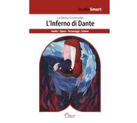 L'Inferno di Dante: La Divina Commedia riassunta con schemi per canti e analisi dei personaggi (Studio Smart)