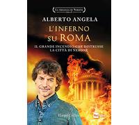 L'inferno su Roma. Il grande incendio che distrusse la città di Nerone. La trilogia di Nerone (Vol. 2)