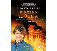 L'inferno su Roma. Il grande incendio che distrusse la città di Nerone. La trilogia di Nerone (Vol. 2) (Tascabili)