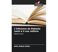 L'infezione da Babesia canis e il suo vettore: Babesiosi canina