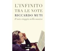 L'infinito tra le note. Il mio viaggio nella musica (Saggi)