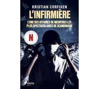 L'infirmière: L'une des affaires de meurtres les plus spectaculaires de Scandinavie