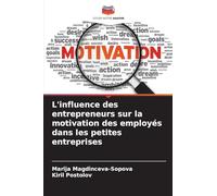 L'influence des entrepreneurs sur la motivation des employés dans les petites entreprises