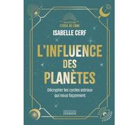 L'influence des planètes: Décrypter les cycles astraux qui nous façonnent