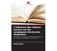 L'influence des réseaux sociaux sur les campagnes électorales étudiantes: Une étude sur l'Association des étudiants en théâtre et arts du spectacle (TAPASA) de l'A.B.U. de Zaria