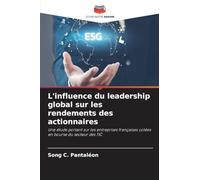 L'influence du leadership global sur les rendements des actionnaires: Une étude portant sur les entreprises françaises cotées en bourse du secteur des TIC
