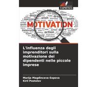 L'influenza degli imprenditori sulla motivazione dei dipendenti nelle piccole imprese