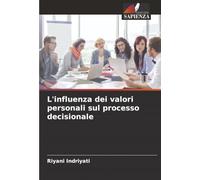 L'influenza dei valori personali sul processo decisionale